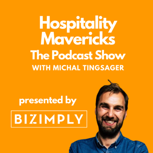 Hospitality Mavericks Podcast Show by Michael Tingsager