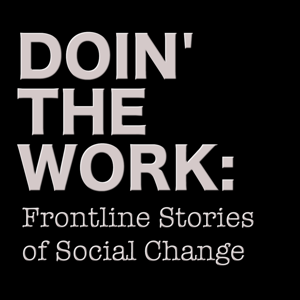 Doin’ The Work: Frontline Stories of Social Change by Shimon Cohen