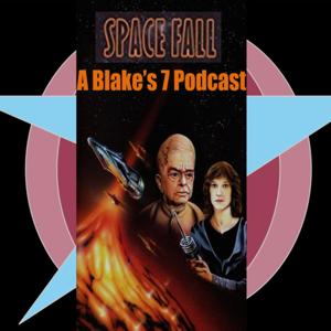 Space Fall: A Blake's 7 Podcast by David