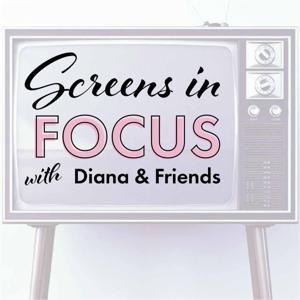 Screens in Focus Podcast