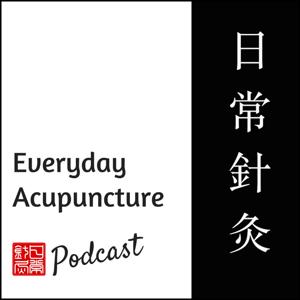 Everyday Acupuncture Podcast by Everyday Acupuncture Podcast