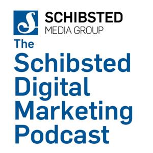The Schibsted Digital Marketing Podcast