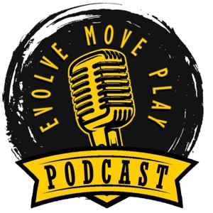 Evolve Move Play Podcast