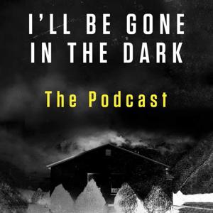 I’ll Be Gone In The Dark – The Podcast by HarperAudio