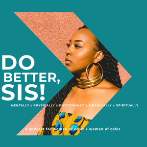 Do Better, Sis Podcast