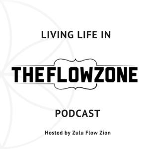 Living Life In The Flow Zone Podcast