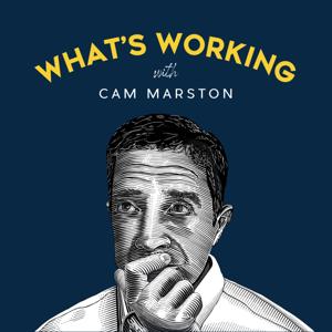 What's Working with Cam Marston by Cam Marston