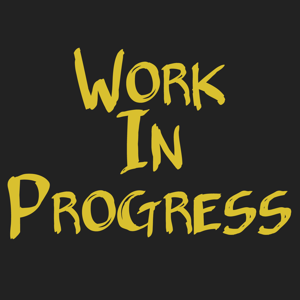 Podcast – Work In Progress