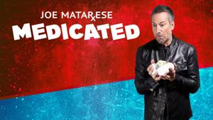 Medicated - The Joe Matarese Podcast