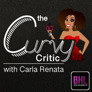 The Curvy Critic with Carla Renata by Black Hollywood Live