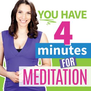You Have 4 Minutes for Meditation