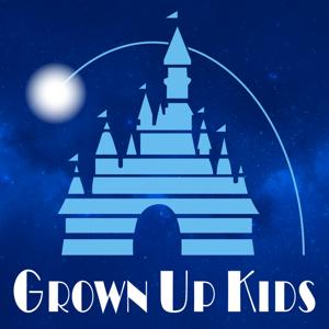 Grown Up Kids: A Disney Podcast