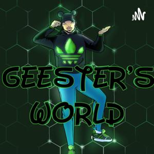 GEESTER’S WORLD