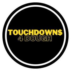 Touchdown$ 4 Dough