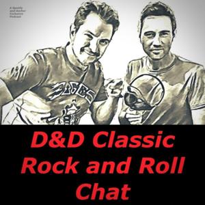 D and D Classic Rock and Roll Chat (A Spotify and Anchor Exclusive Podcast)