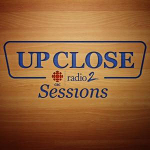 Up Close: The CBC Radio 2 Sessions