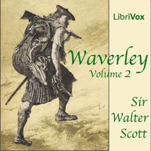 Waverley, Volume 2 by Sir Walter Scott (1771 - 1832)