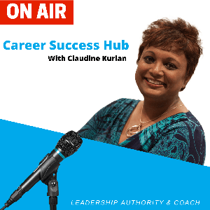 Career Success Hub with Claudine Kurian