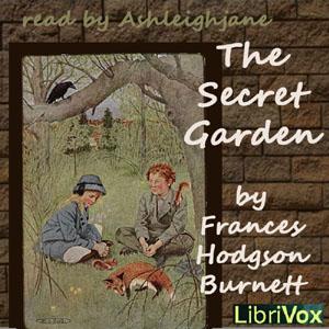 Secret Garden (version 3), The by Frances Hodgson Burnett (1849 - 1924) by LibriVox