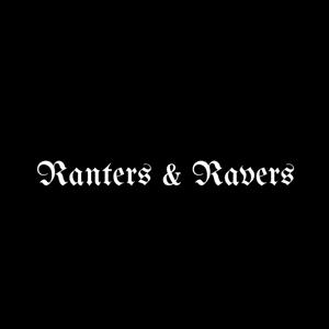 Ranters and Ravers