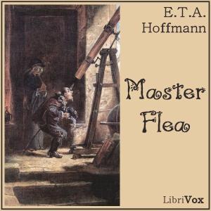 Master Flea by E. T. A. Hoffmann (1776 - 1822)