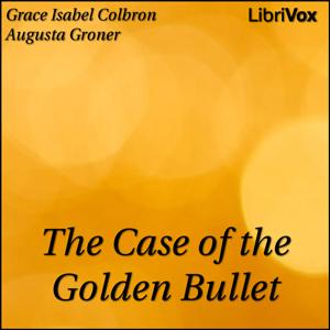 Case of the Golden Bullet, The by Auguste Groner (1850 - 1929)