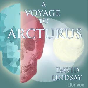 Voyage to Arcturus, A by David Lindsay (1876 - 1945)