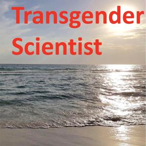 The Transgender Scientist by The Transgender Scientist