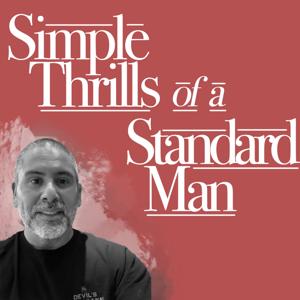 Simple Thrills of a Standard Man