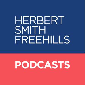 Herbert Smith Freehills Podcasts by Herbert Smith Freehills Podcasts