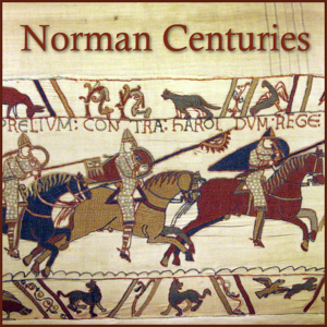 Norman Centuries | A Norman History Podcast by Lars Brownworth by Lars Brownworth