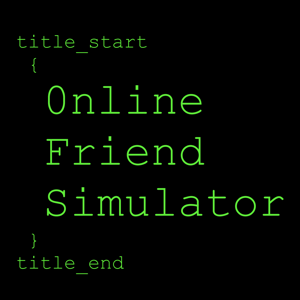 Online Friend Simulator