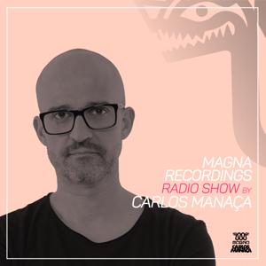 Magna Recordings Radio Show by Carlos Manaca by Carlos Manaca