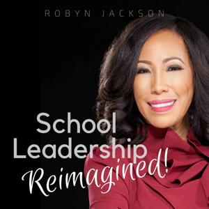 School Leadership Reimagined by Robyn Jackson