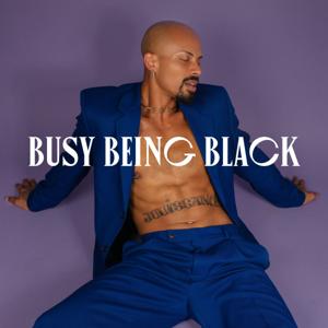 Busy Being Black by W!ZARD Studios