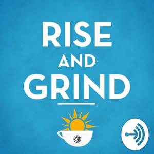 Rise and Grind