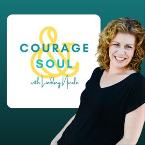 Courage + Soul with Lindsey Nicole