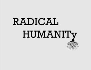 Radical Humanity