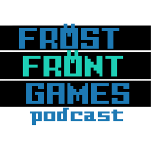 Frost Front Games Video Game Podcast