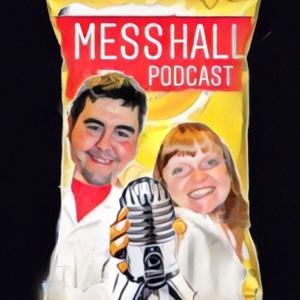 Mess Hall Podcast