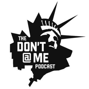 The Don't @ Me Podcast