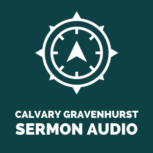 Calvary Gravenhurst Sermon Audio