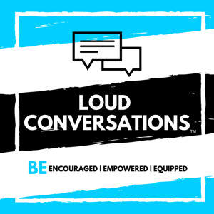 LOUD Conversations