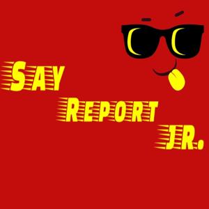 Say Report Jr