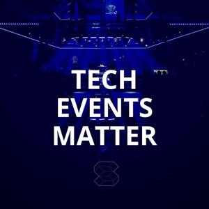 Tech Events Matter