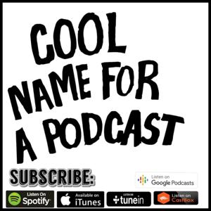 Cool Name For A Podcast