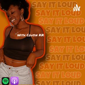 Say It Loud...