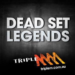 Dead Set Legends Brisbane