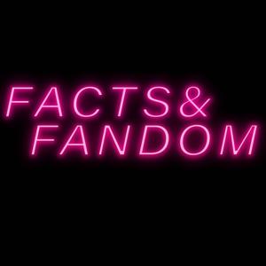 Facts and Fandom