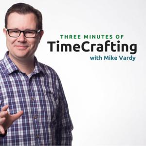 Three Minutes of TimeCrafting with Mike Vardy